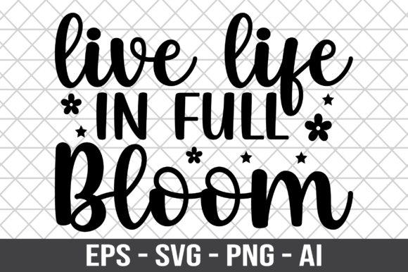 Download Live Life in Full Bloom SVG - Bloom svg Collection