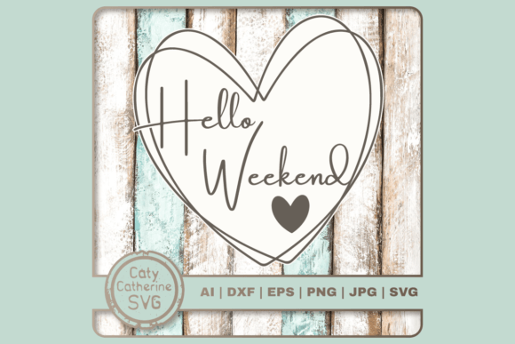Download Hello Weekend Love Heart SVG - Love heart svg Collection