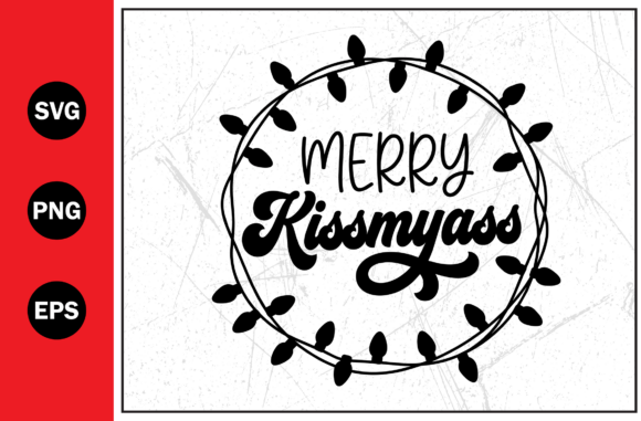 Download Merry Kiss My Ass Funny Typography Svg - Funny typography svg Collection